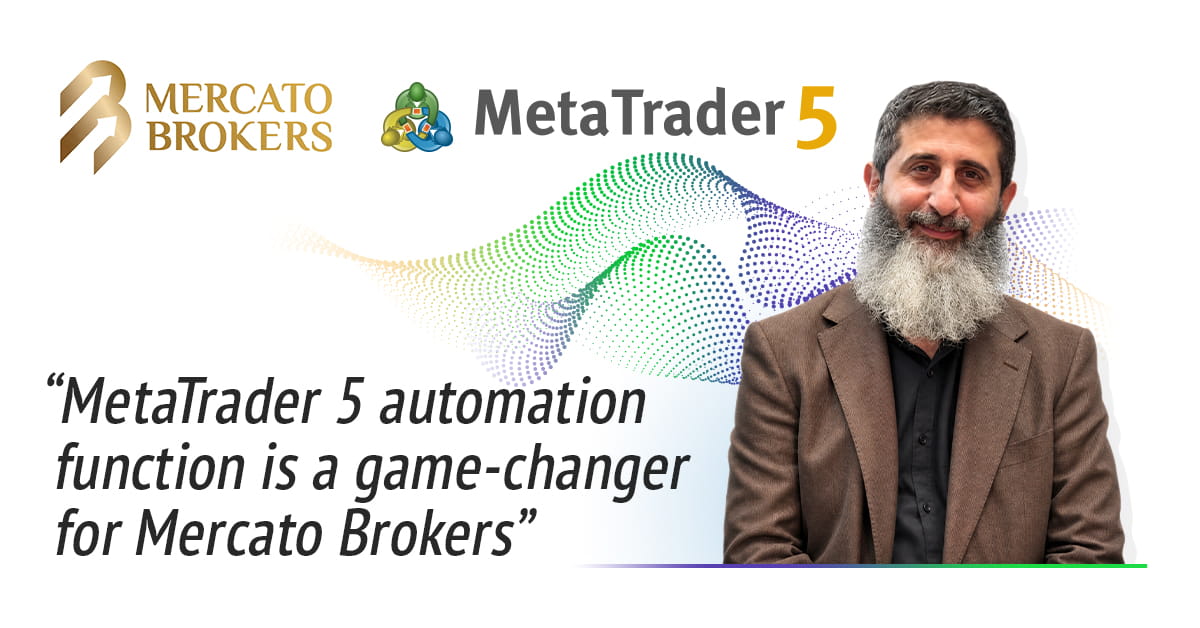 Mercato Brokers 借助 MetaTrader 5 自动化技术优化业务运营